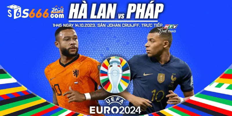 Nhận định và dự đoán tỷ số Hà Lan và Pháp